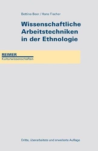Wissenschaftliche Arbeitstechniken in der Ethnologie (Reimer Kulturwissenschaften) von Reimer, Dietrich